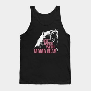 Funny Mama Bear Don't Mess With Mama Bear Mothers Day Women Tank Top